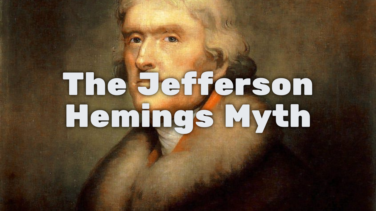 The Jefferson Hemings Myth